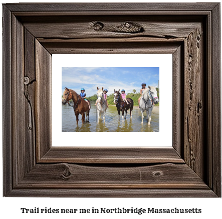 trail rides near me in Northbridge, Massachusetts